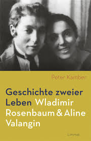 Geschichte zweier Leben – Wladimir Rosenbaum & Aline Valangin